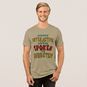 T-shirt En Tri-matière Très interactif jusqu'à ce qu'on lui parle directe