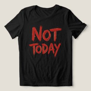 T-shirt En Tri-matière Typographie Rouge : "Pas aujourd'hui"