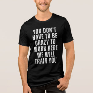 T-shirt En Tri-matière Vous n'avez pas besoin d'être fou - Humour de bure