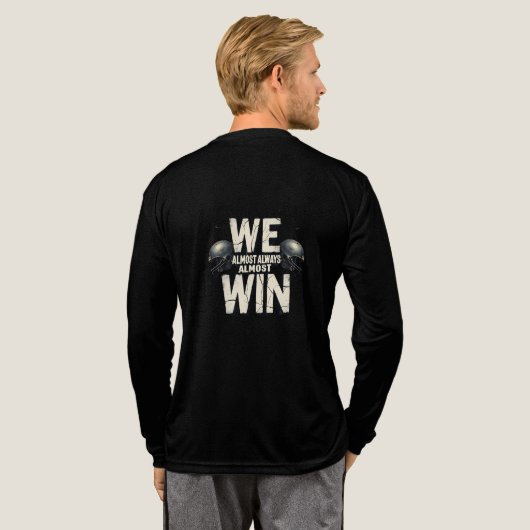 T-shirt En Tri-matière We Almost Always Almost Win (Verso complet)