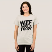 T-shirt En Tri-matière WTF - Où est La nourriture ? | Cadeau Hilarious (Recto plein)