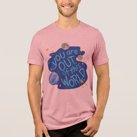 T-shirt En Tri-matière #YouAreOutOfThisWorldT-Shirt (Recto)