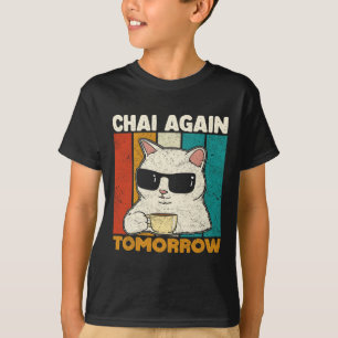 T-shirt Encore du Chai Demain Drôle Chai Amateurs de Thé C