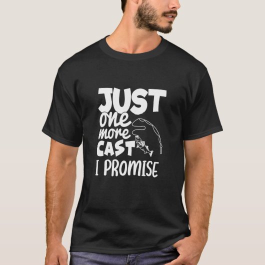 T-shirt Encore un lancer je promets Conception de pêche (Devant)