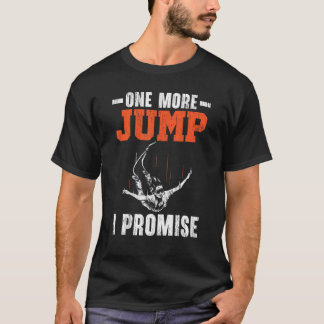 T-shirt Encore Un Saut Je Promets Adrénaline Bungee Jumper