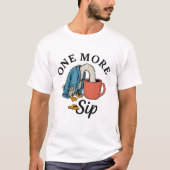 T-shirt Encore une gorgée (Devant)