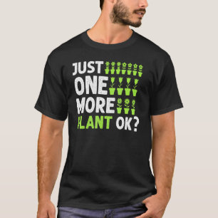 T-shirt Encore une plante s'il vous plaît Ok Jardinier Mur
