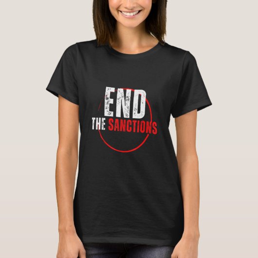 T-shirt End the Sanctions Anti War 4 (Devant)