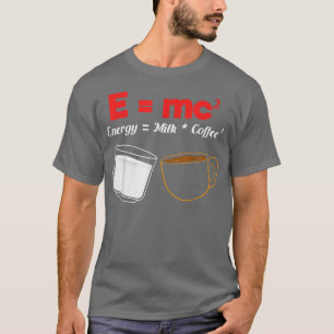T-shirt Énergie Lait Coffee Science Physique Pun 508
