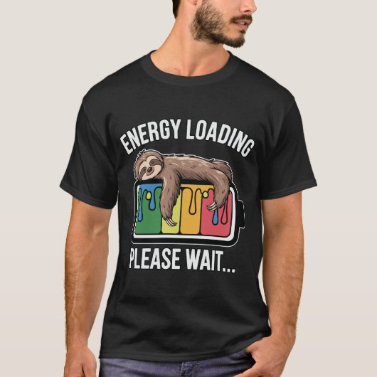 T-shirt Energy Loading Sloth Funny Battery Please Wait Laz (Devant)