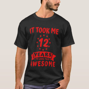 T-shirt Enfants Ça M'A Pris 12 Ans Pour Avoir L'Air D'Un C