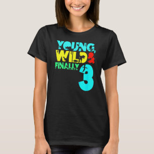 T-shirt Enfants Jeune Wild Enfin 3 3e anniversaire garçon