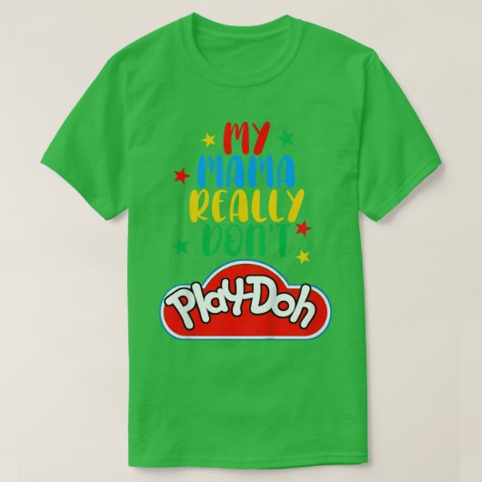 T-shirt Enfants Ma maman vraiment ne joue pas Doh Funny Ma (Design devant)