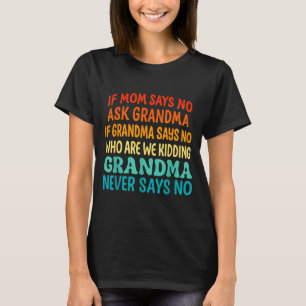 T-shirt Enfants si maman dit non demandez à grand-mère drô
