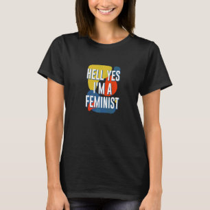 T-shirt Enfer Oui Je Suis Un Féministe Droits Des Femmes C