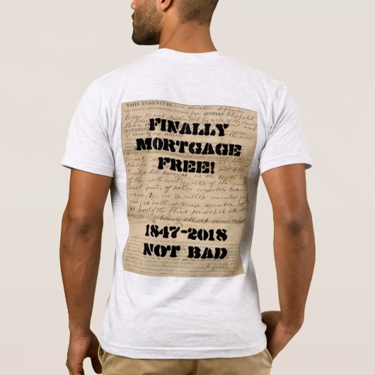 T-shirt Enfin l'hypothèque libèrent ! 1847-2018 non (Dos)