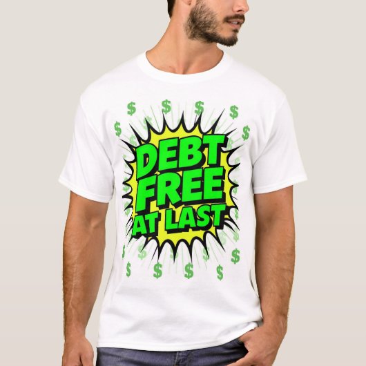 T-shirt Enfin libéré de dettes (Devant)