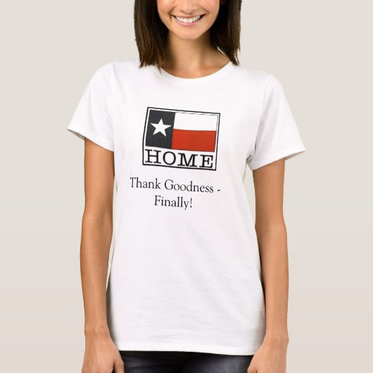 T-shirt Enfin maison - le Texas (Devant)