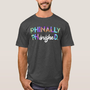T-shirt Enfin Terminé Enfin Fini Docteur PhD famille