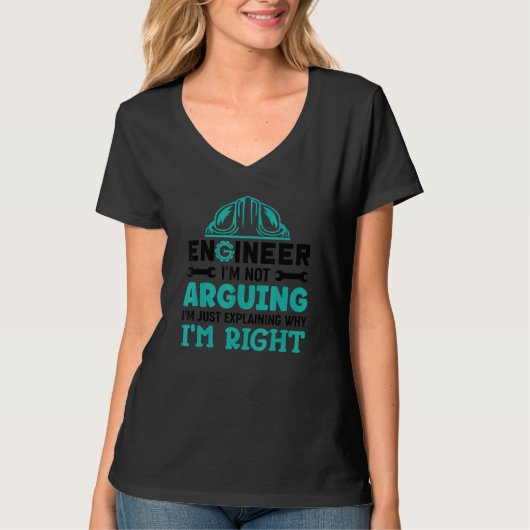 T-shirt Engineer I'm Not Arguing (Devant)