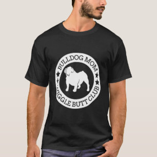 T-shirt English Bulldog Mom Wiggle Butt Club For