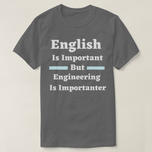 T-shirt English Is Important But Engineering Is Importante (Design devant)