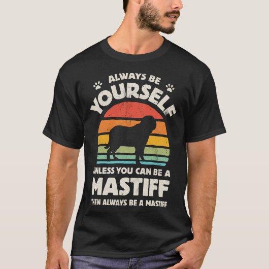 T-shirt English Mastiff Always Be Yourself Dog Retro Vinta (Devant)