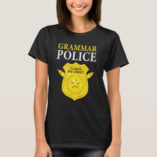 T-shirt English Teacher Joke Grammar Police To Serve And C (Devant)