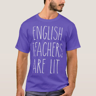 T-shirt English Teachers Are Lit Funny Literature Professo