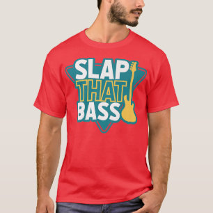 T-shirt Enjoy Slap Bass Guitar Jam Session Slap that bass