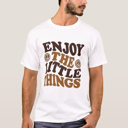 T-shirt enjoy the little things  (Devant)