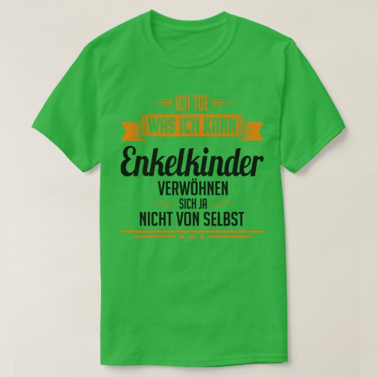 T-shirt Enkelkinder verwohnen sich nicht von selbst (Design devant)