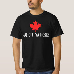 T-shirt Enlève-toi, Ya Hoser Canada ,Eh Drôle Maple Leaf D