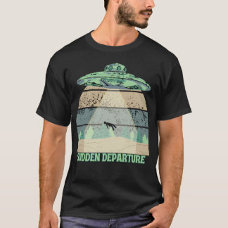 T-shirt Enlèvement soudain d'Alien de départ