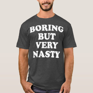 T-shirt Ennuyeux Mais Très Nastique