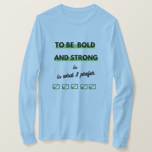 T-shirt Énoncé en gras 'To Be Bold and Strong' Tee
