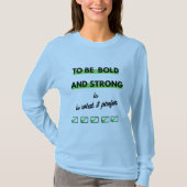 T-shirt Énoncé en gras 'To Be Bold and Strong' Tee (Devant)