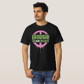 T-shirt Enough! End Gun Violence (Devant entier)