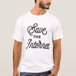 T-shirt Enregistrer le script de calligraphie rustique Int<br><div class="desc">Sauvez Internet ! Faites une déclaration avec cette chemise neutralité du net avec typographie rustique.</div>