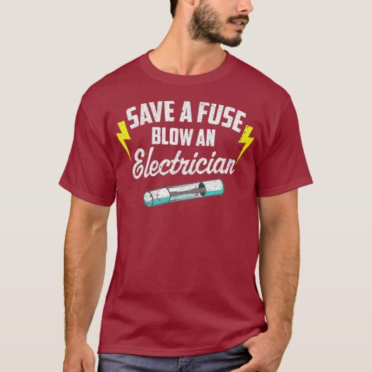 T-shirt Enregistrer Un Fuse Blow Un Électricien (Devant)