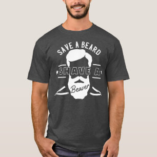 T-shirt Enregistrer Une Barbe Raser Un Castor Drôle Cadeau
