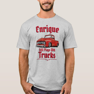 T-shirt Enrique Joue Toujours Avec Des Camions