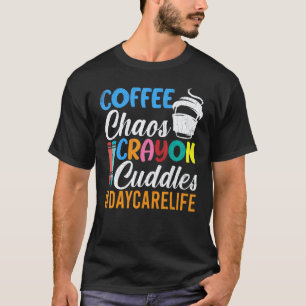 T-shirt Enseignant à la garderie Coffee Chaos Crayons & Cu