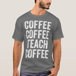 T-shirt Enseignant Amateur De Café Drôle Pour Hommes Et Fe