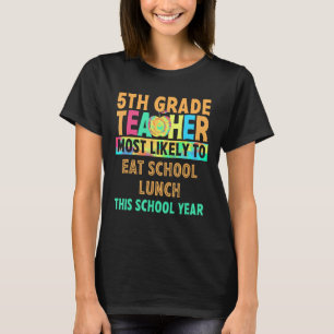 T-shirt Enseignant de 5e année le plus susceptible de mang