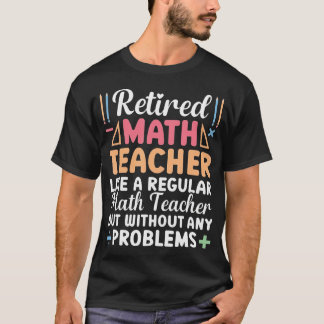 T-shirt Enseignant de Mathématiques Retraité Non