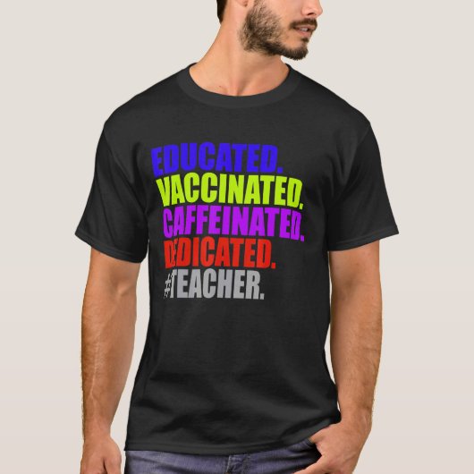 T-shirt Enseignant dévoué vacciné éduqué (Devant)