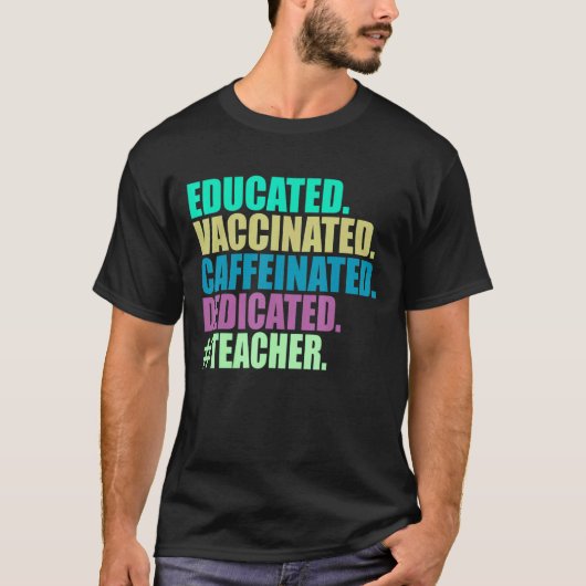 T-shirt Enseignant Éduqué Vacciné Caféiné Dévoué (Devant)