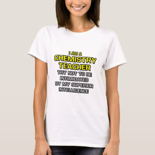 T-shirt Enseignant en chimie...intelligence supérieure