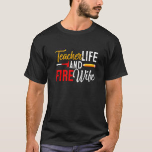 T-shirt Enseignant Et Femme Pompier Enseignant Funny Life